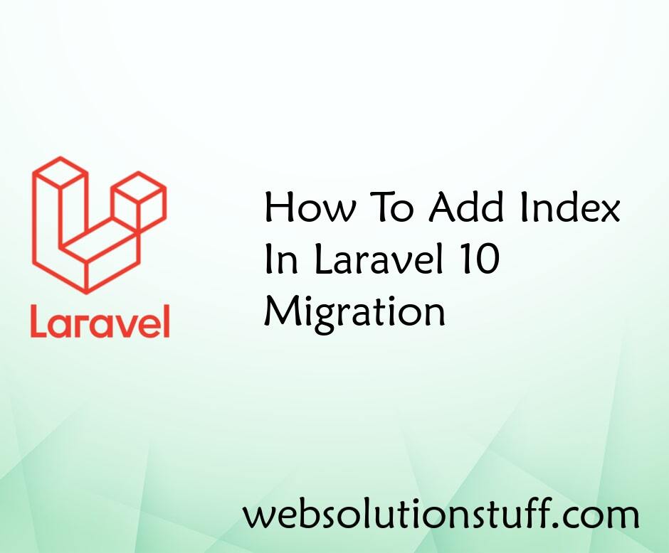 How To Add Index In Laravel 10 Migration